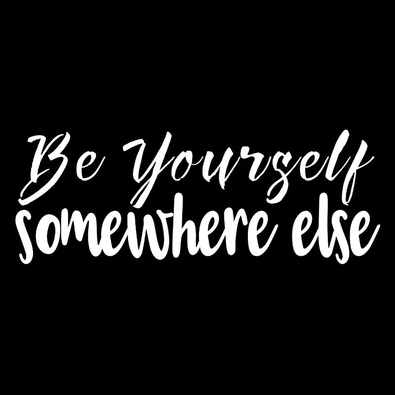 Sei du selbst woanders Geburtstag Geschenk