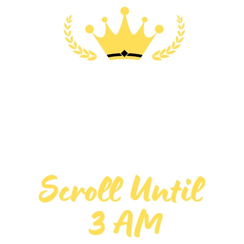 Keep Calm and Scroll Until 3 AM