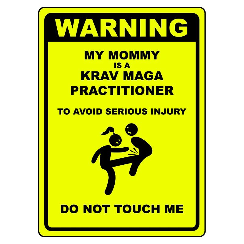 Warning! Mommy is doing Krav Maga!