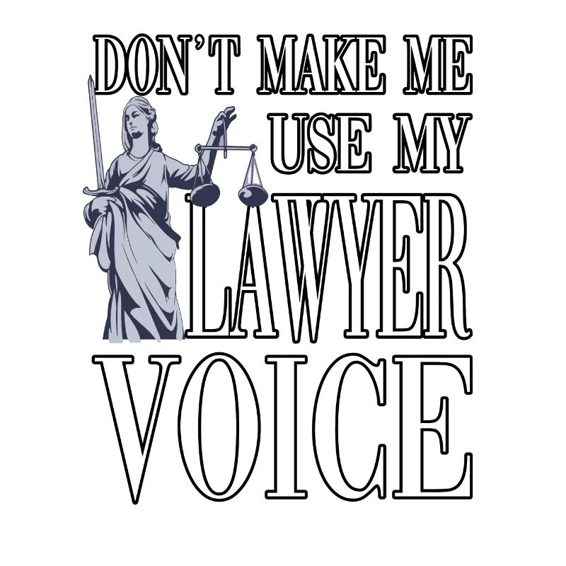 Ne me faites pas utiliser ma voix d’avocat