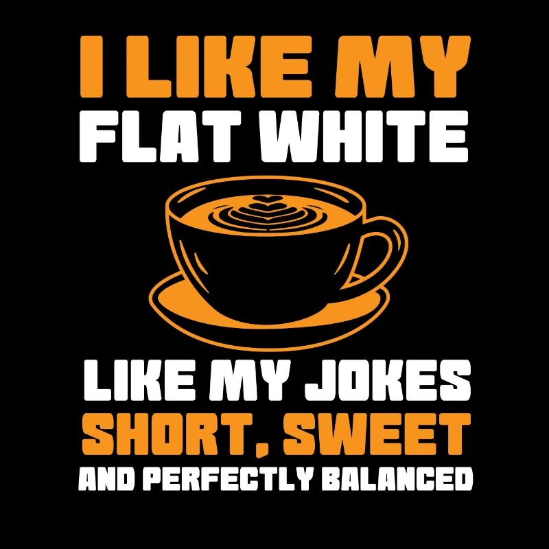 Flat White Kaffee Spruch