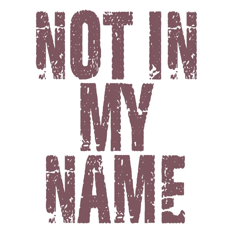 Not in my Name Quote