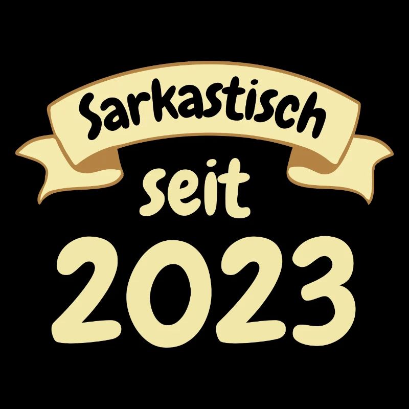 Geburt Geburtstag Geschenk Sarkastisch seit 2023
