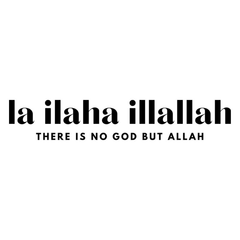La ilaha illallah