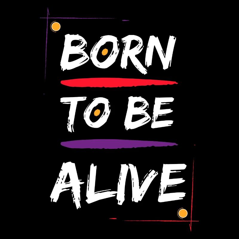 Born to be Alive