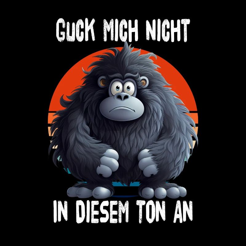 Don't Look At Me In That Tone Gorilla