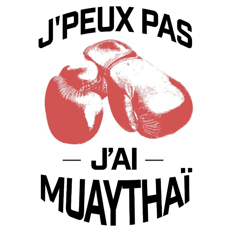 J'PEUX PAS J'AI MUAYTHAI