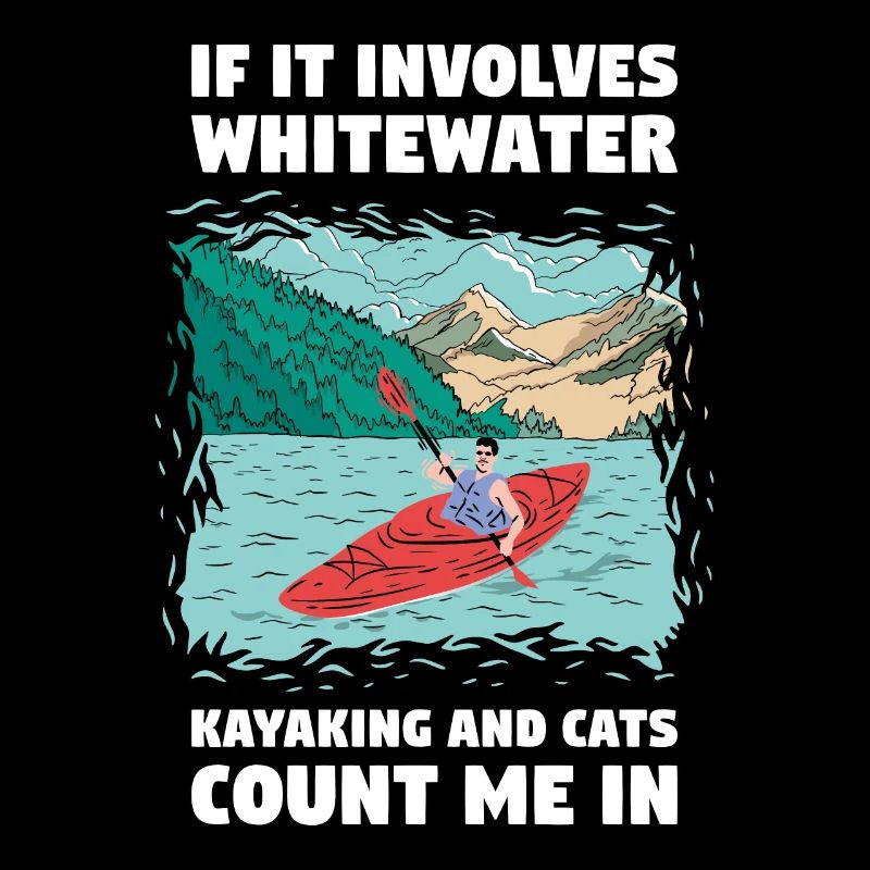 If It Involves Whitewater Kayaking And Cats