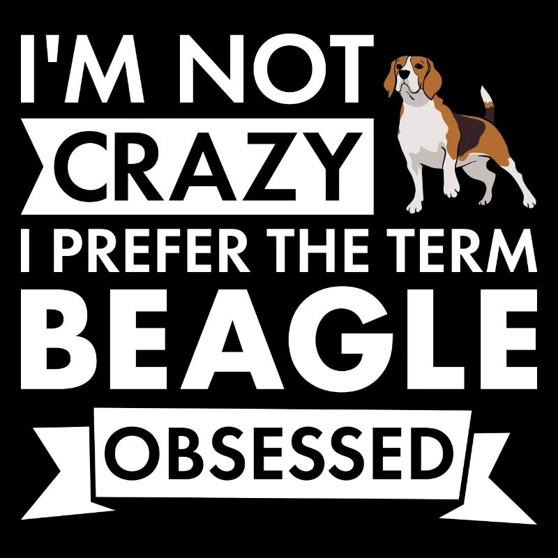 Je préfère le terme Beagle Obsessed