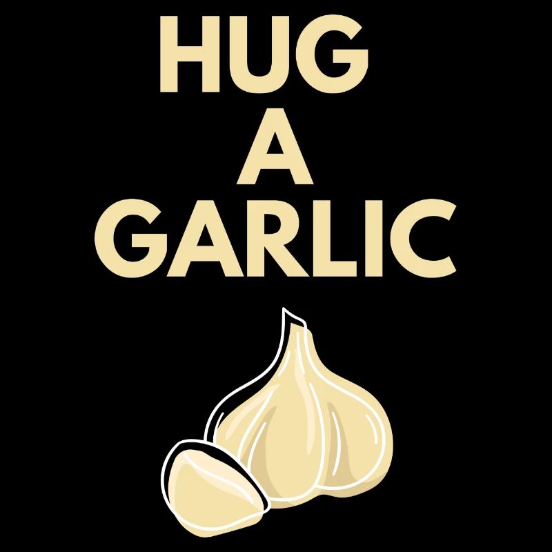 HUG A GARLIC