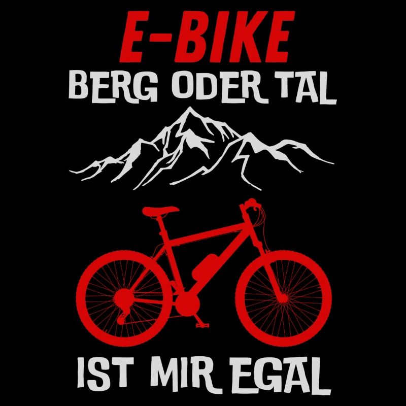 E-Bike Berg oder Tal ist mir Egal Geschenkidee