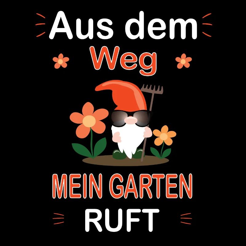 Der Garten ruft- Gärtner Gartenarbeit Spruch