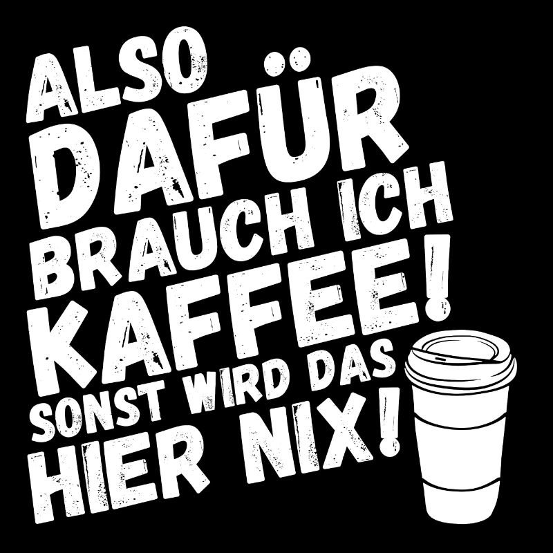 Kaffee sonst wird das nix