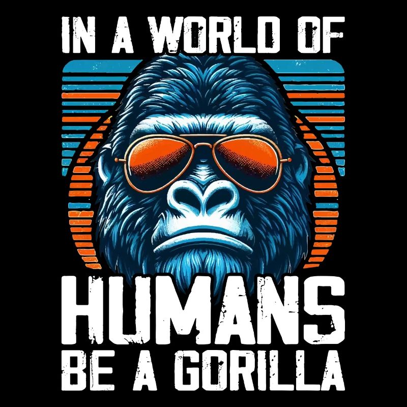 In einer Welt der Menschen Sei ein Gorilla Gorillas Gorillas
