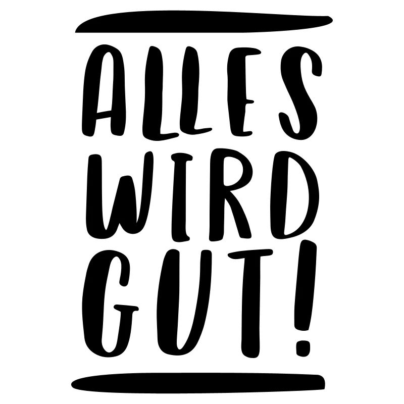 ALLES WIRD GUT!