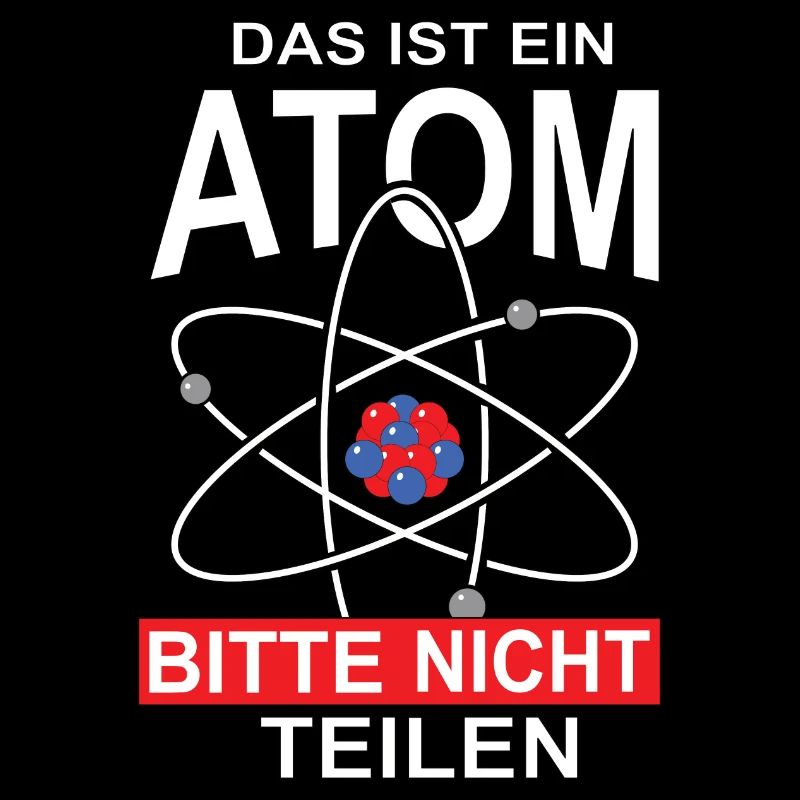 Das ist ein Atom Bitte nicht teilen, Geschenk