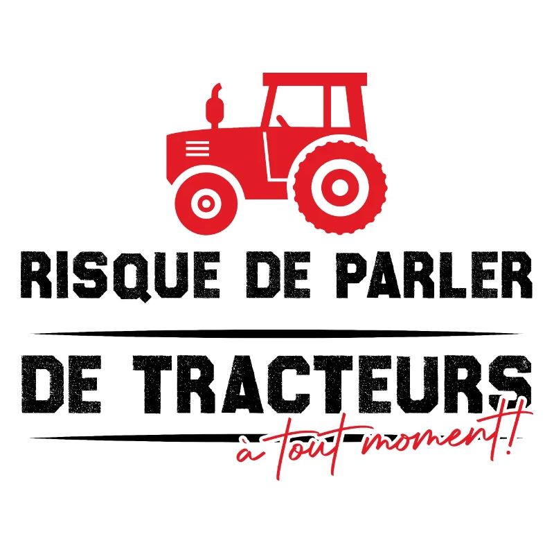 Risque de parler de tracteurs à tout moment