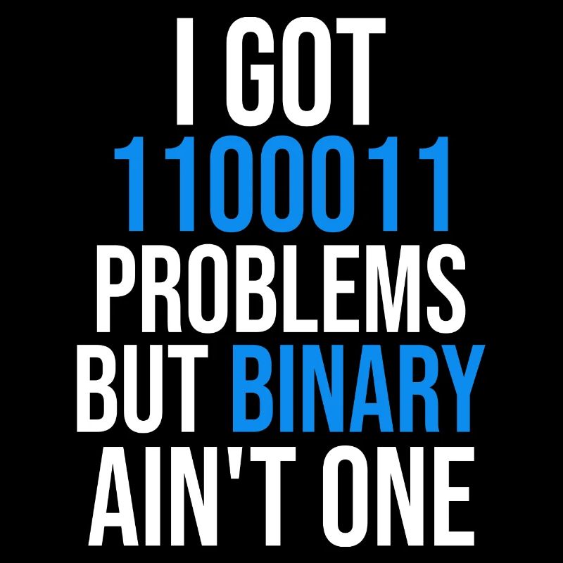 I got 99 problems but binary ain't one