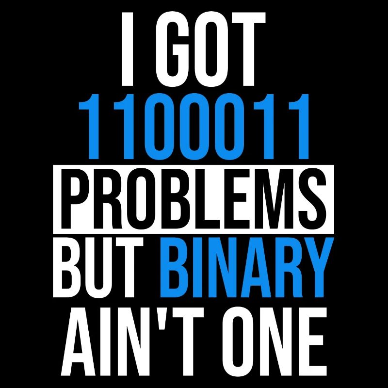 I got 99 problems but binary ain't one