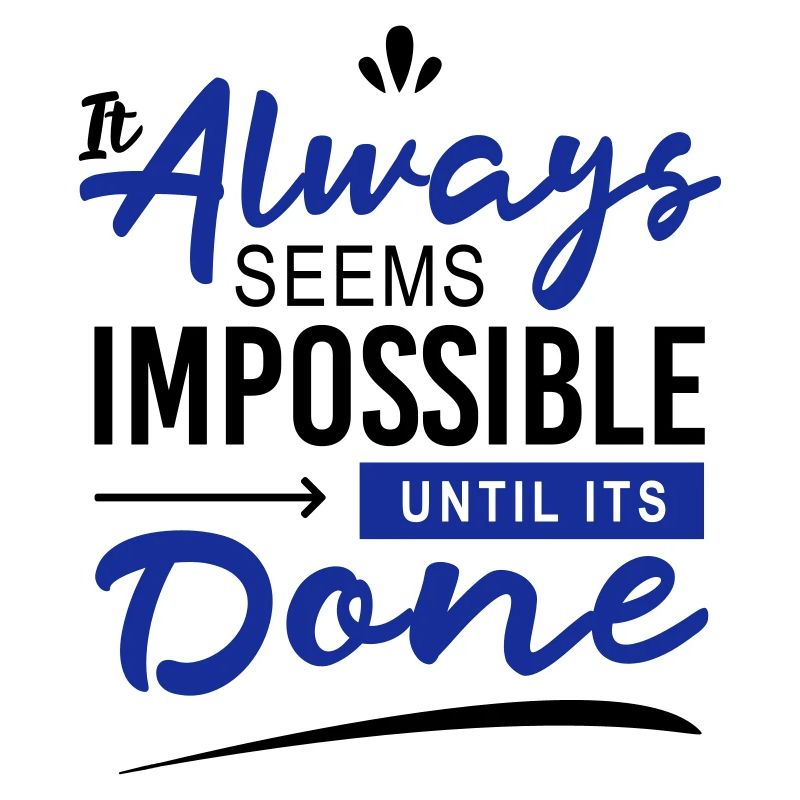 It always seems impossible until its done