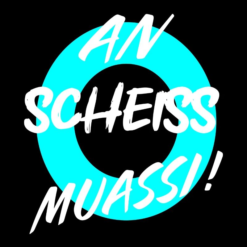 AN SCHEISS MUASSI