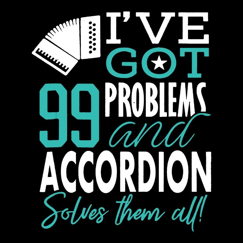Accordion I've Got 99 Problems