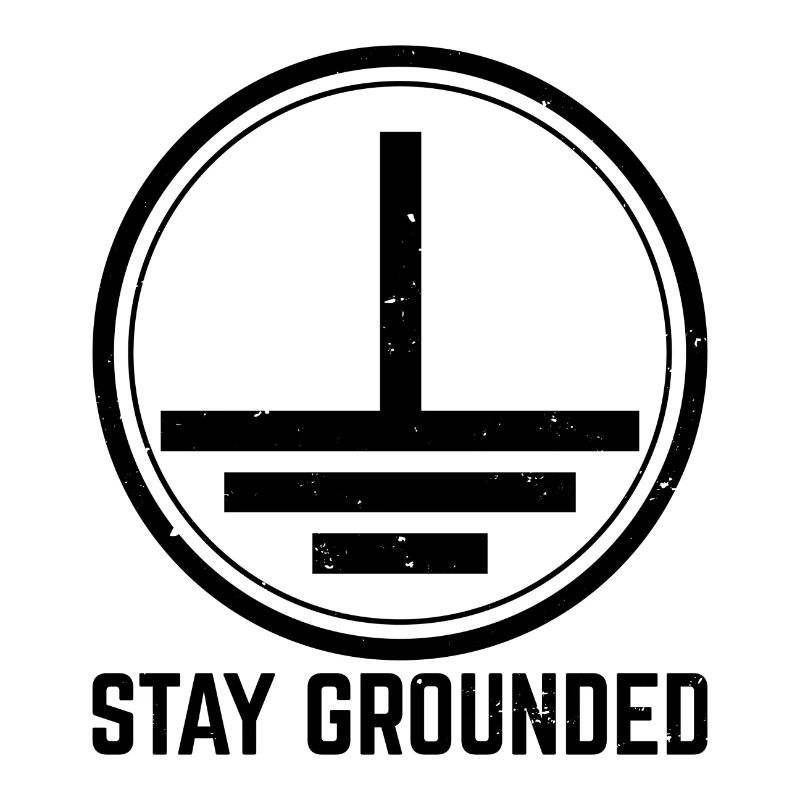 Stay Grounded Electricity Electrician Electronics Technician