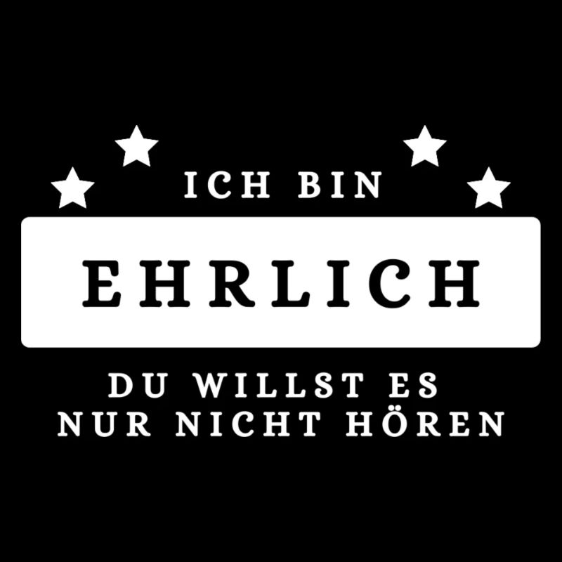 Ich bin ehrlich