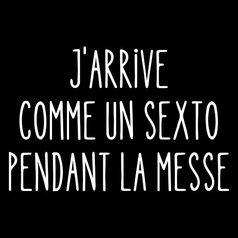 j'arrive comme un sexto pendant la messe