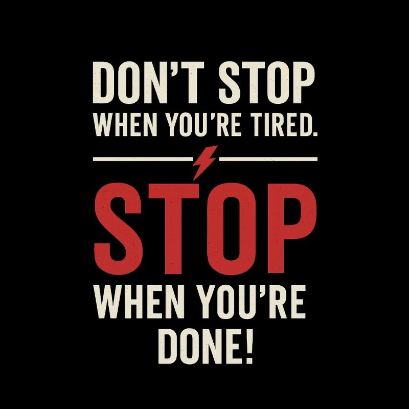 Motivation : Don't stop when you're tired