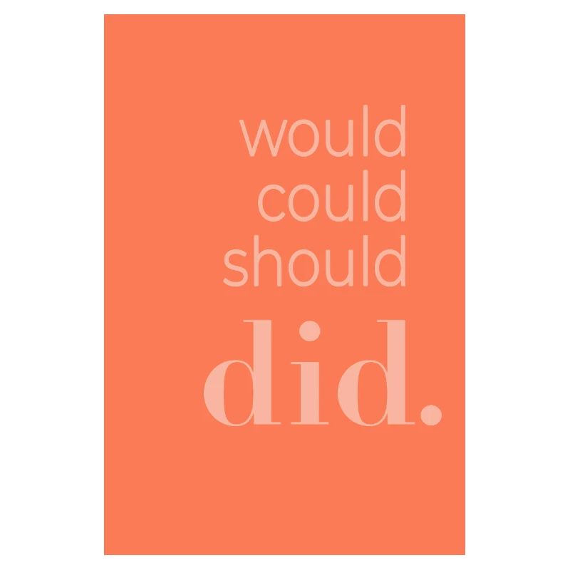 Affiche typographique Would Could Should Did