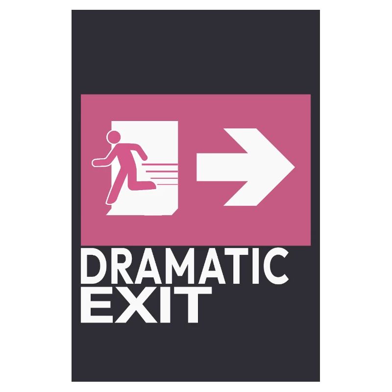 Dramatic Exit Minimal Poster Humor Grafik