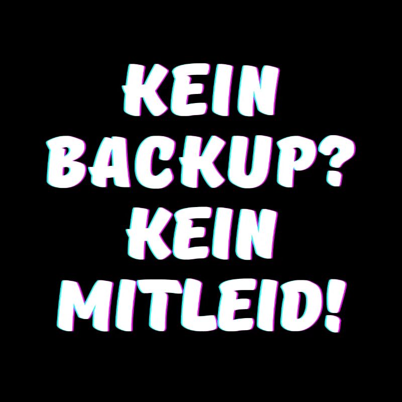 Kein Backup, kein Mitleid - IT Funny Programmierer