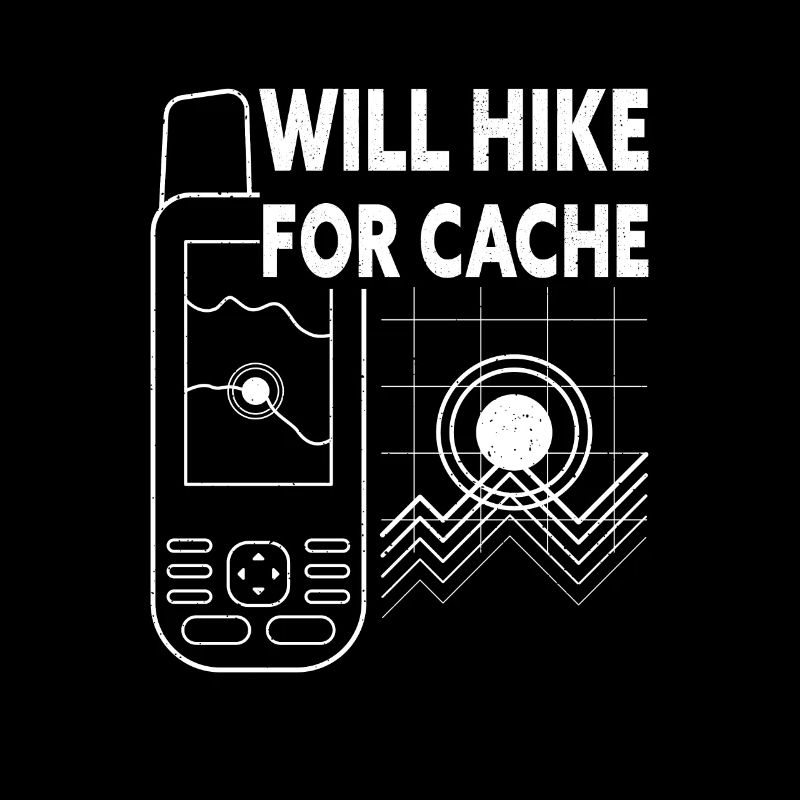 Will Hike For Cache Funny Geocaching