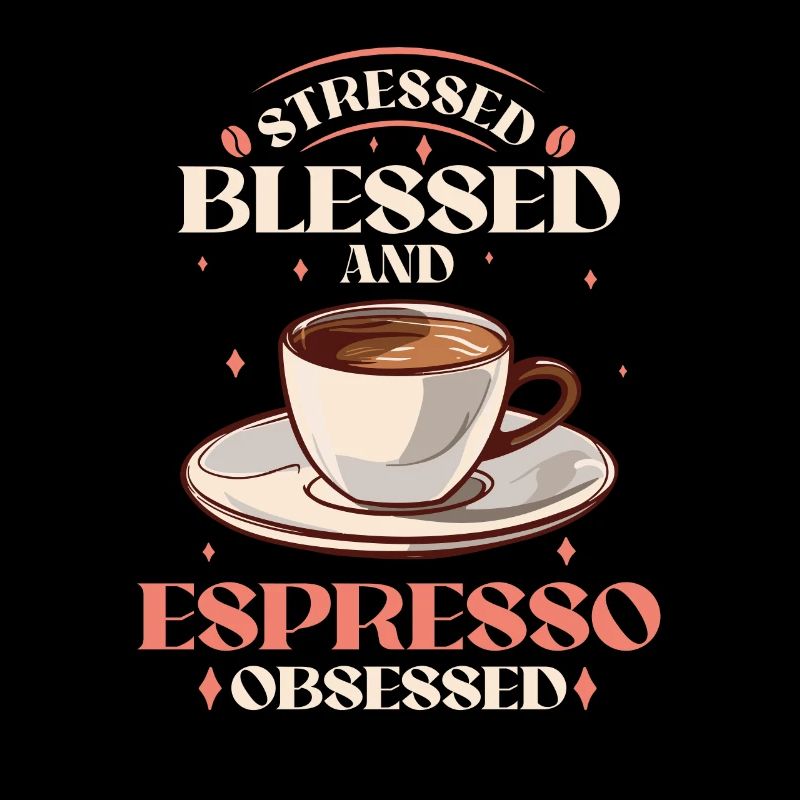 Stressed Espresso Obsessed - Coffee Lover
