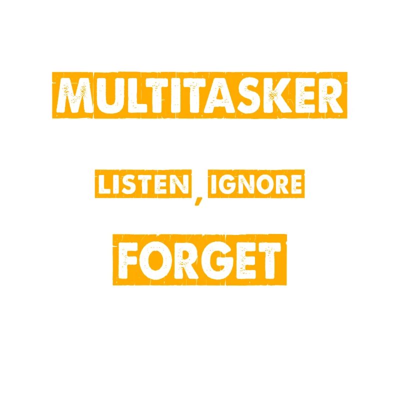 Multitâche - Écouter, ignorer et oublier