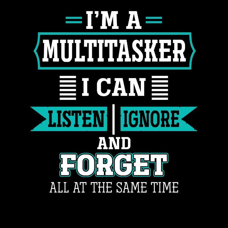 Multitâche - Écouter, ignorer et oublier