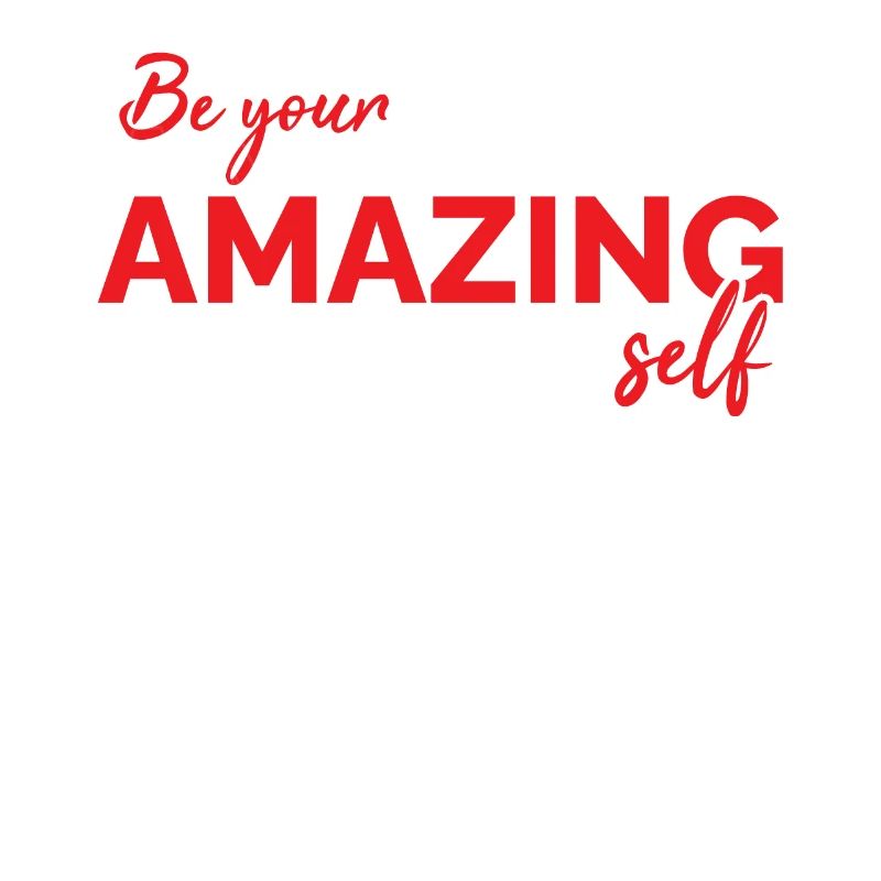 Be you! Self-confidence, positive thinking, motivation