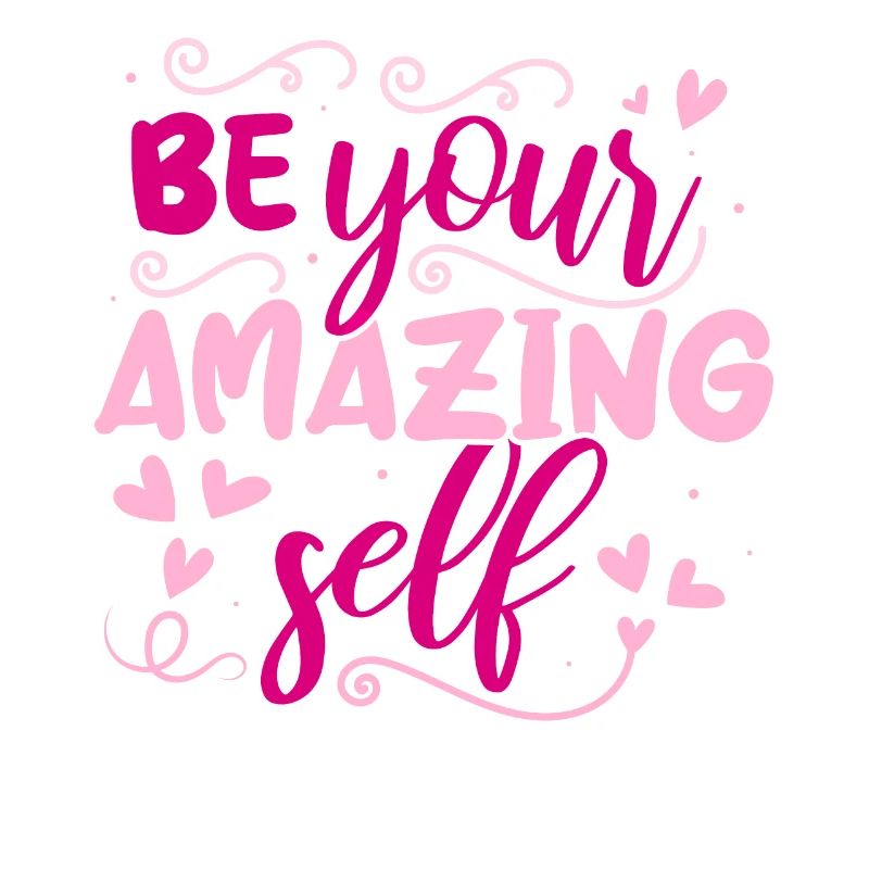 Be you! Self-confidence, positive thinking, motivation