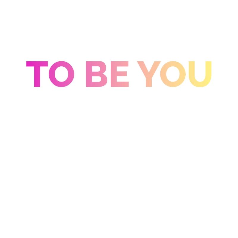 Be you! Self-confidence, positive thinking Motivation