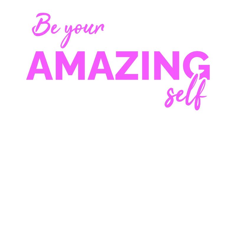 Be you! Self-confidence, positive thinking, motivation