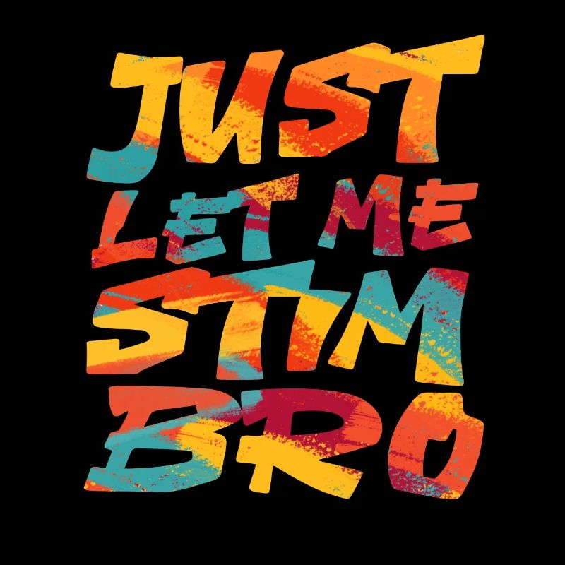 Autismusbewusstsein April Just Let Me Stim Bro Kid