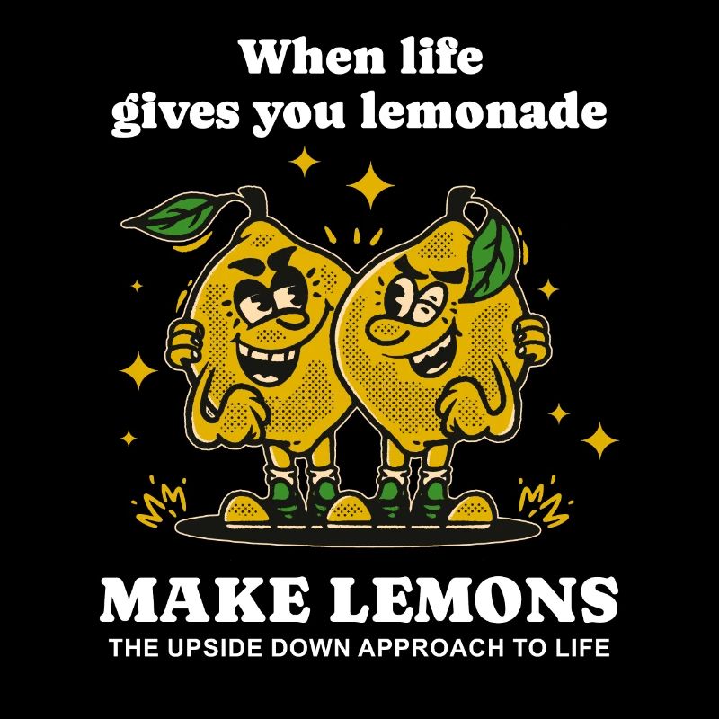 When Life Gives Lemonade Funny Motivation