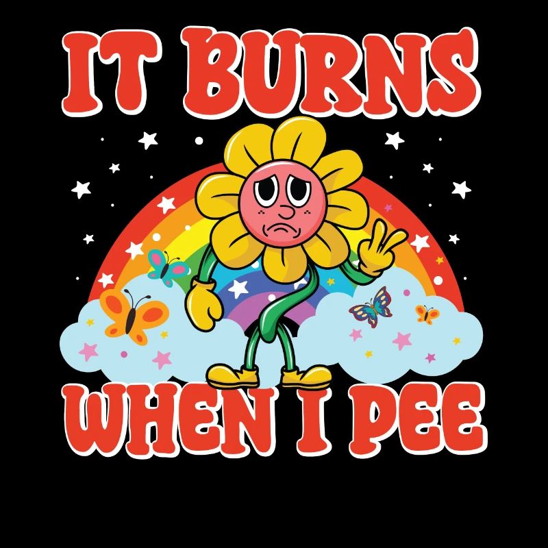 Funny saying "It Burns when I Pee"! Sarcastic