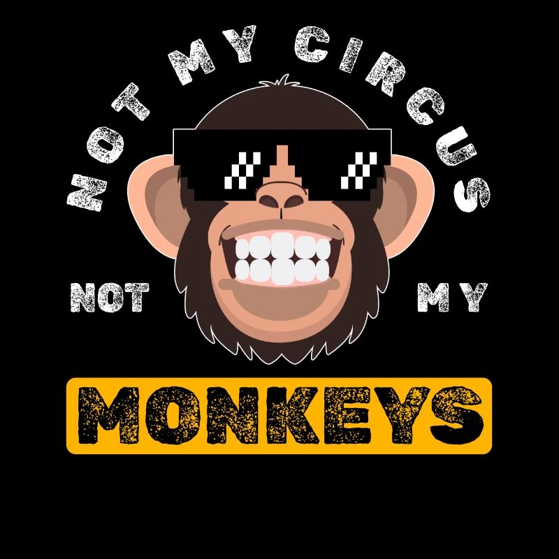 Not my circus, not my monkeys!