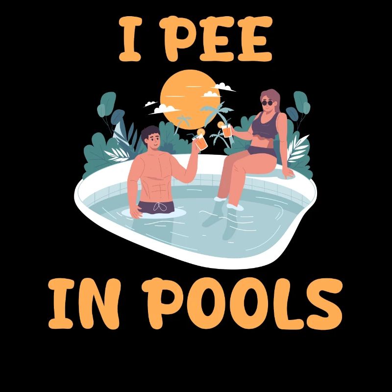 Lustig "I pee in Pools"! Sarkastisch, ironisch