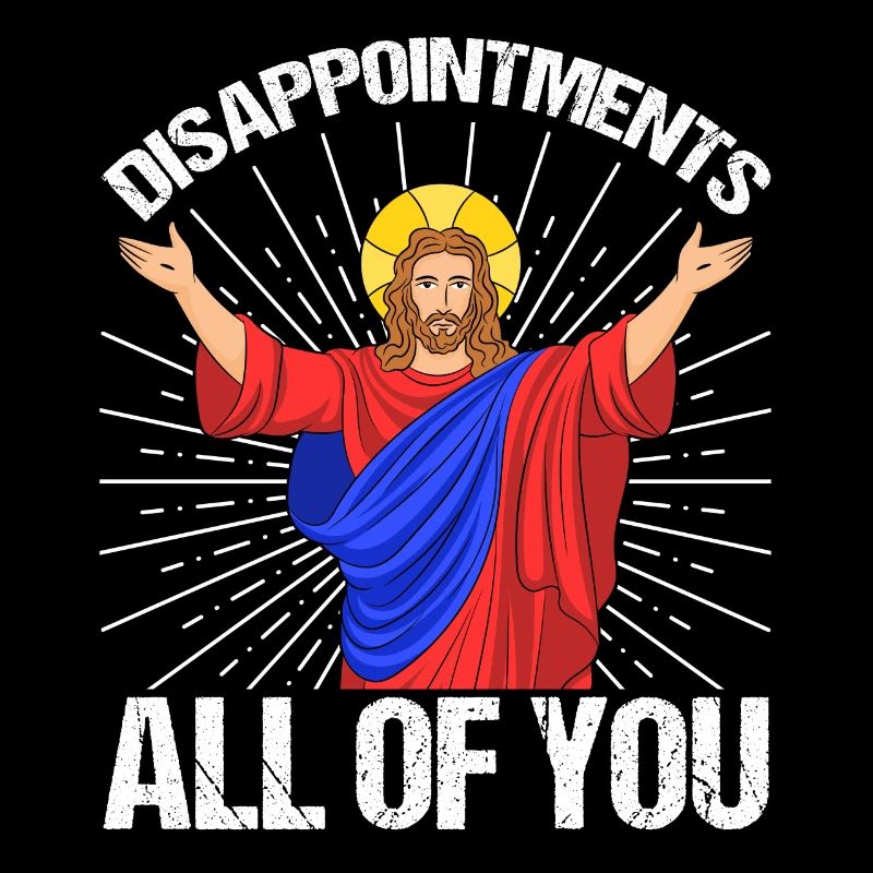 funny Jesus! "Enttäusche Euch Alle" Ironisch