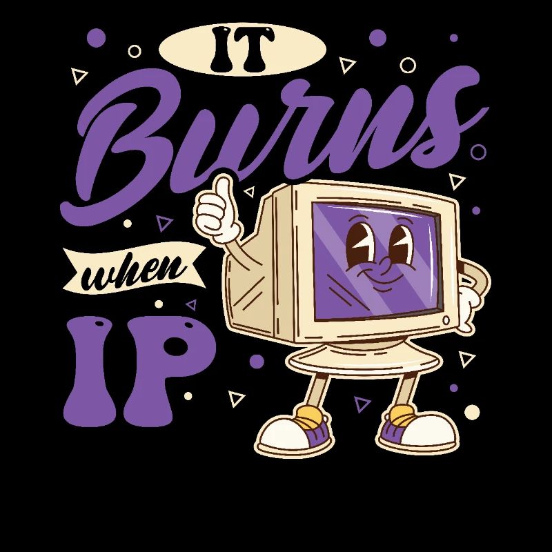 Lustiger Spruch "It Burns when i Pee"!