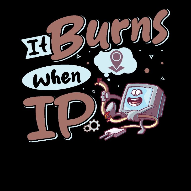 Lustiger Spruch "It Burns when i Pee"!