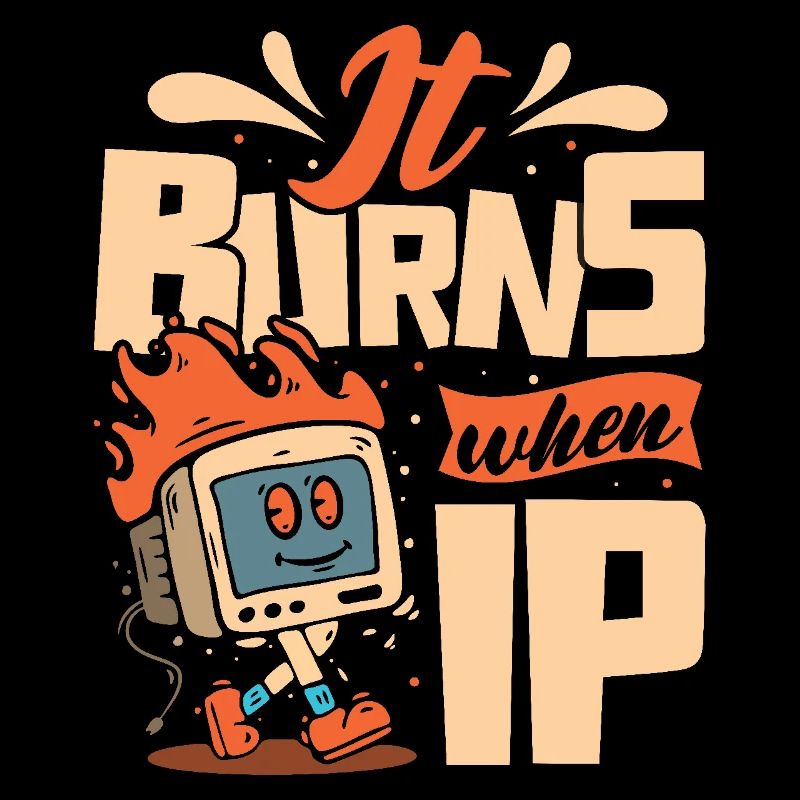 Funny saying "It Burns when I Pee"! Sarcastic